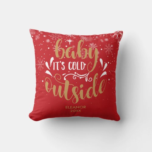 Gold Red Personalized Baby Its Cold Outside Throw Pillow