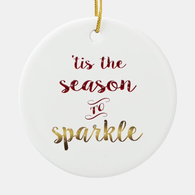 Gold Red 'tis the season to sparkle” handwriting Ceramic Ornament (Front)