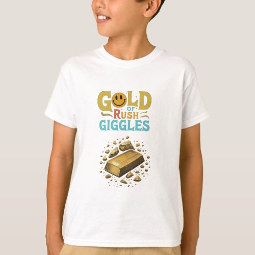 Gold rush of giggles T_Shirt