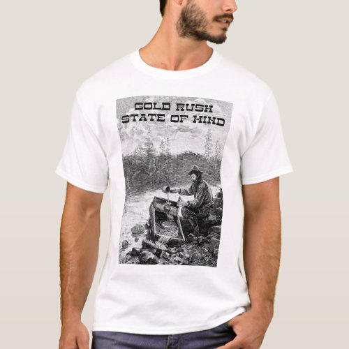 Gold Rush State of Mind Basic T_Shirt White T_Shirt