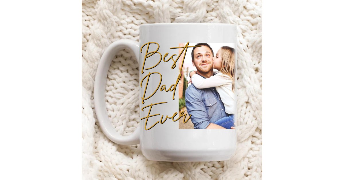 Dad Gold Script Text Gold Script Best Dad Ever Photo Birthday Coffee Mug | Zazzle