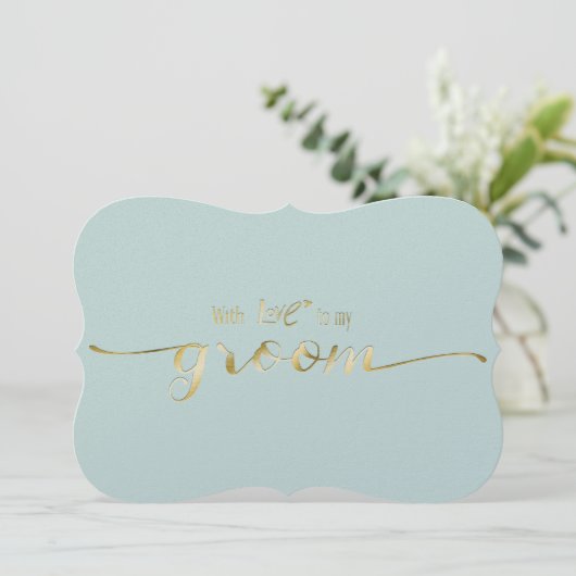 Gold Script With Love To My Groom Wedding Day Card (Standing Front)