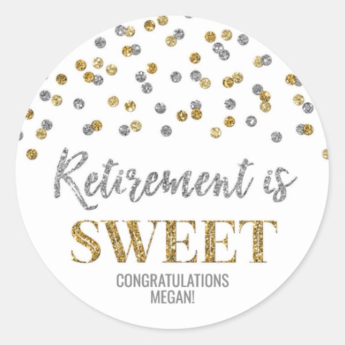 Gold Silver Confetti Retirement is Sweet Classic Round Sticker