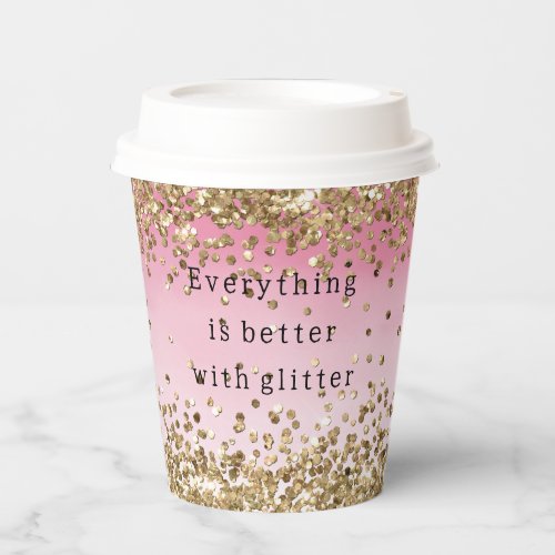 Gold Sparkle Pink Ombre Glitter quote  Paper Cups