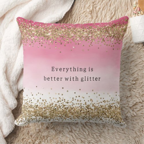 Gold Sparkle Pink Ombre Glitter quote  Throw Pillow