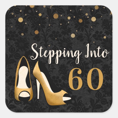 Gold Stepping into 60 Womans Birthday Party Square Sticker