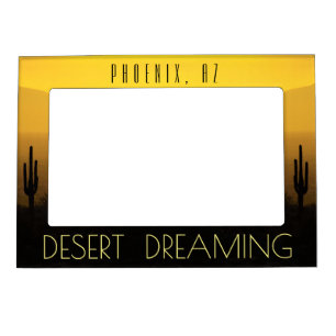 Gold Sunset Cactus Phoenix Arizona Desert Dreaming Magnetic Frame