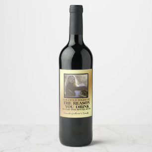 Gold Teacher Wine Label – Our Child May Be the Rea