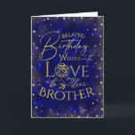 Gold Text Night Belated Birthday Brother Card<br><div class="desc">This modern and visually elegant belated birthday greeting card is designed especially for a brother, inspired by the beauty of a night sky filled with shimmering gold dust and tiny heart details that resemble glowing stars. The deep, rich background creates a calm yet confident celestial atmosphere, while the gold accents...</div>