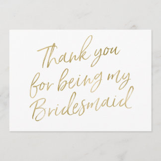 Gold "Thank you for being my bridesmaid" Thank You Card