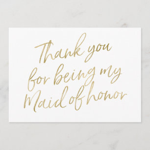 Gold "Thank you for being my maid of honor" Thank You Card
