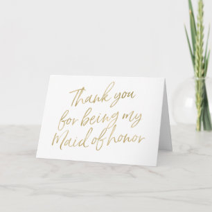 Gold "Thank you for my being my maid of honor" Thank You Card