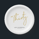 Gold Thirty Lettering 30th birthday Paper Plates<br><div class="desc">This simple custom paper plate will add stylish detail to your special day. This design features chic gold lettering "Thirty" with custom text. Matching invitations and party supplies are available in my shop BaraBomDesign.</div>