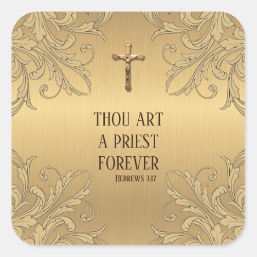Gold Thou Art A Priest Forever Gold Crucifix Square Sticker