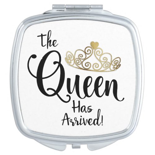 Gold Tiara Queen Has Arrived White Compact Mirror