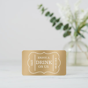 Gold Ticket Style "Enjoy A Drink On Us" Enclosure Card