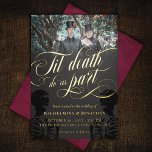 Gold Til Death Do Us Part Photo Goth Wedding Foil Invitation<br><div class="desc">Elegant dark Halloween or goth wedding invitation with Til death do us part written in a swirly gold foil calligraphy script. Add your wedding invitation wording in gold foil against a dark gray background with black skeletons and personalize with a photo!</div>