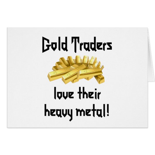 Gold Traders love their heavy metal! Cards (Front Horizontal)