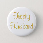 Gold Trophy Husband Button at Zazzle