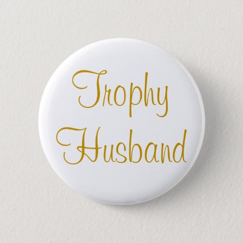 Gold Trophy Husband Button