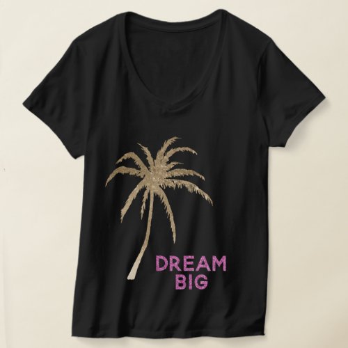 Gold Tropical Palm Tree Pink Glitter Dream Big T_Shirt