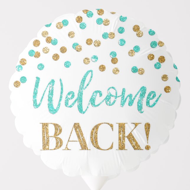 Gold Turquoise Confetti Welcome Back Balloon (Front)