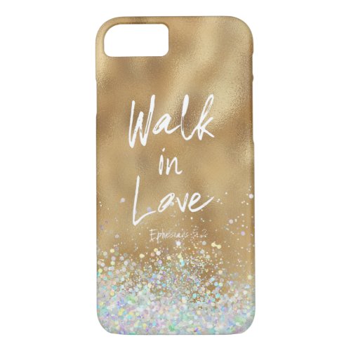 Gold Walk in Love Bible Verse iPhone 87 Case