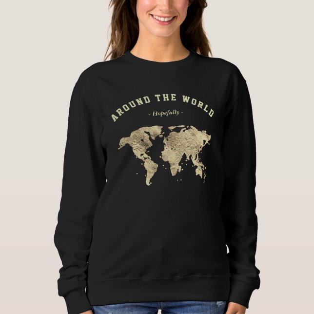 Gold World Map Traveler  Sweatshirt (Front)