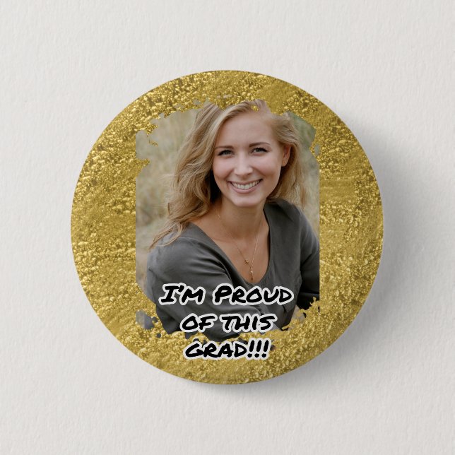 Gold Your Photo Graduation Party Proud Grad Button (Front)