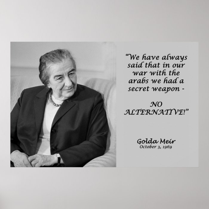Golda Meir Quote   No Alternative Posters
