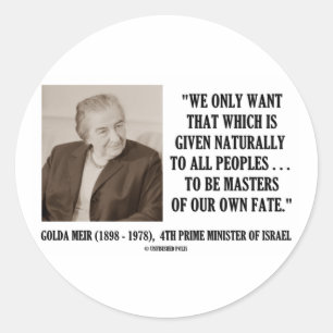 Golda Meir To Be Masters Of Our Own Fate Quote Classic Round Sticker