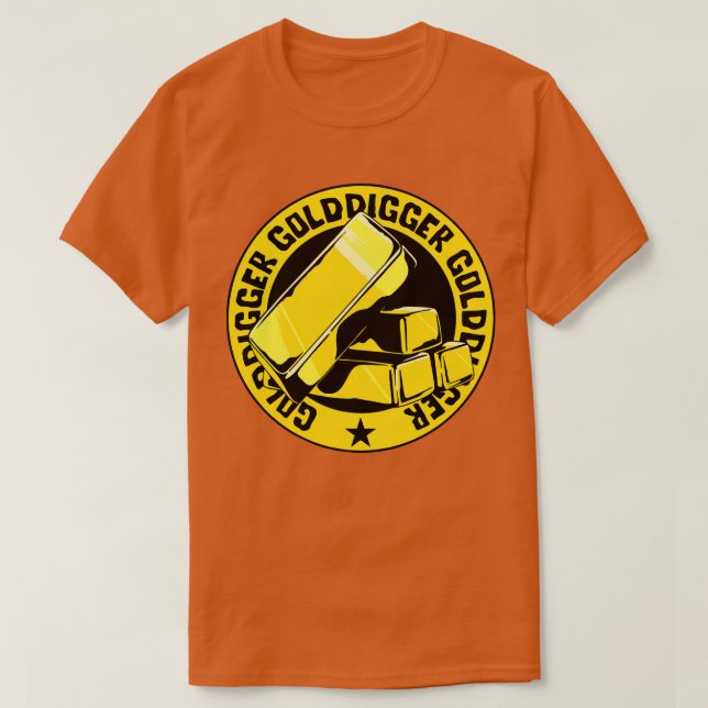 Golddigger the Gold digger T-Shirt (Design Front)