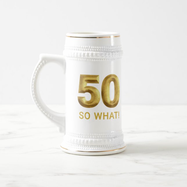 Golden 50 So What Funny Birthday Party Beer Stein (Left)