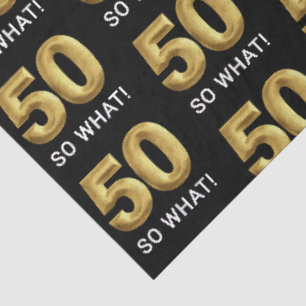 Golden 50 So What Funny Birthday Party Tissue Paper