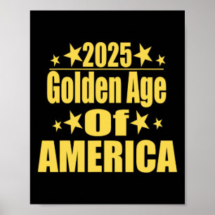 Golden Age Of America 2025 Trump President Republi Poster