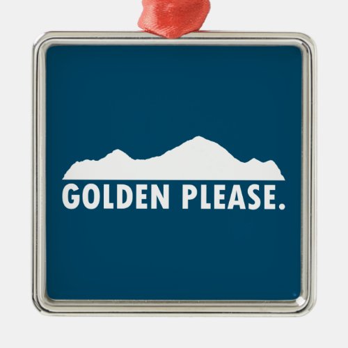 Golden Colorado Please Metal Ornament