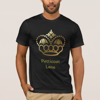 Golden Crown Tee Shirt - Petticoat Lane by windsorarts at Zazzle