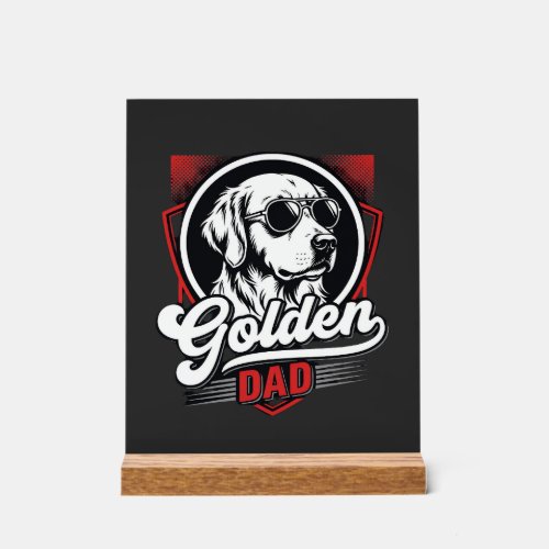 Golden Dad Golden Retriever Sunglasses Design Acrylic Sign
