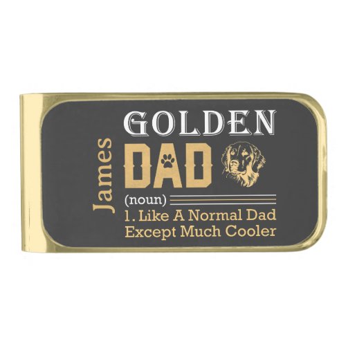 Golden Dad Like Normal Dad But Much Cooler Dog Dad Gold Finish Money Clip