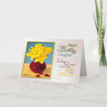 Golden daffodils birthday card for daughter<br><div class="desc">A birthday card to say how great the recipient is! Golden yellow daffodils in a red vase. See the whole range of invitations and cards in my store: http://www.zazzle.com/eggznbeenz.  All artwork copyright by Norma Cornes.</div>