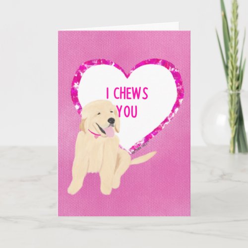 Golden Dog I Chews You Valentine Greeting Card