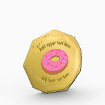 Golden Doughnut - Funny custom text Faux Gold Acrylic Award<br><div class="desc">This gold-look background makes a fun backdrop for the classic pink ring donut. Your own funny slogan will appear in the curved text areas. Why not personalize with their name, an event, or a shared joke.</div>