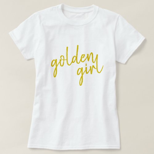 Golden Girl  Modern Gold Script T_Shirt