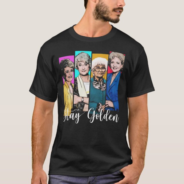 Golden girls stay Golden  Classic T-Shirt (Front)