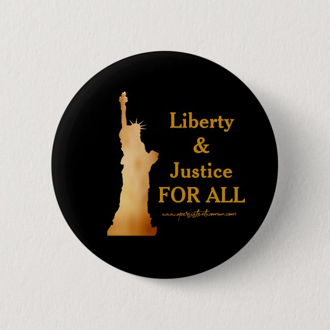 Golden Lady Liberty. Liberty & Justice for All! Button (Front)