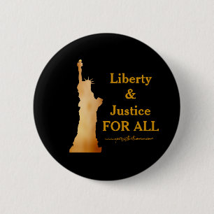 Golden Lady Liberty. Liberty & Justice for All! Button