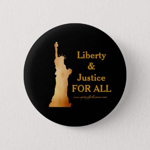 Golden Lady Liberty Liberty  Justice for All Button