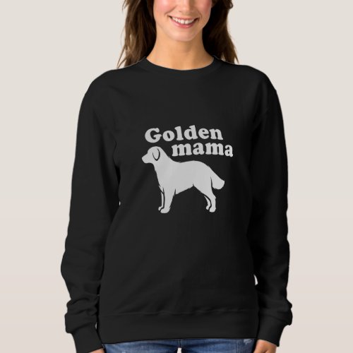 Golden Mama Cute And Funny Golden Retriever Dog Sweatshirt