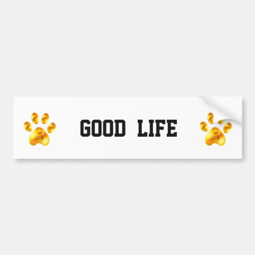 Golden Paws Good Life Bumper Sticker