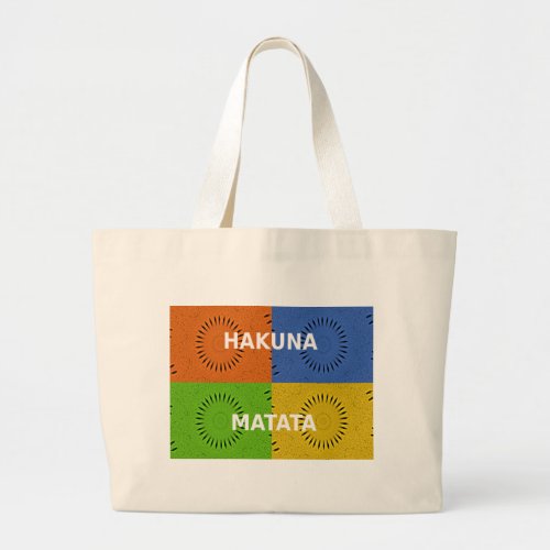 Golden Red Blue Green Hakuna Matata Large Tote Bag